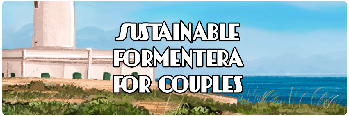 Sustainable Formentera for couples