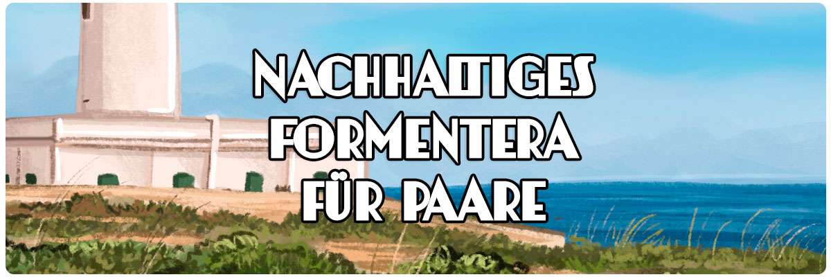 Nachhaltiges Formentera für Paare