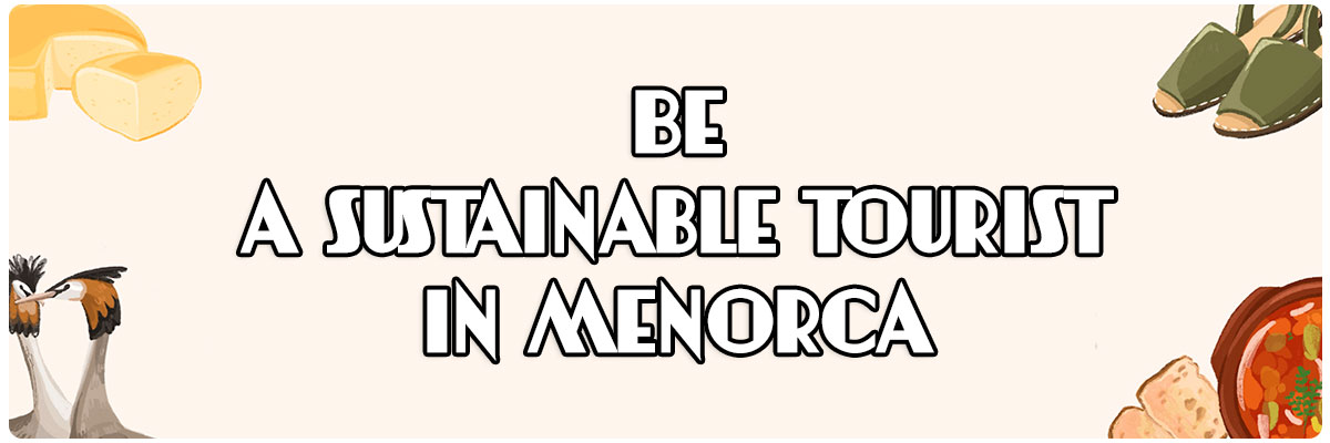 Be a sustainable tourist in Menorca