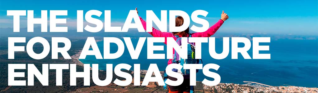 The islands for adventure enthusiasts