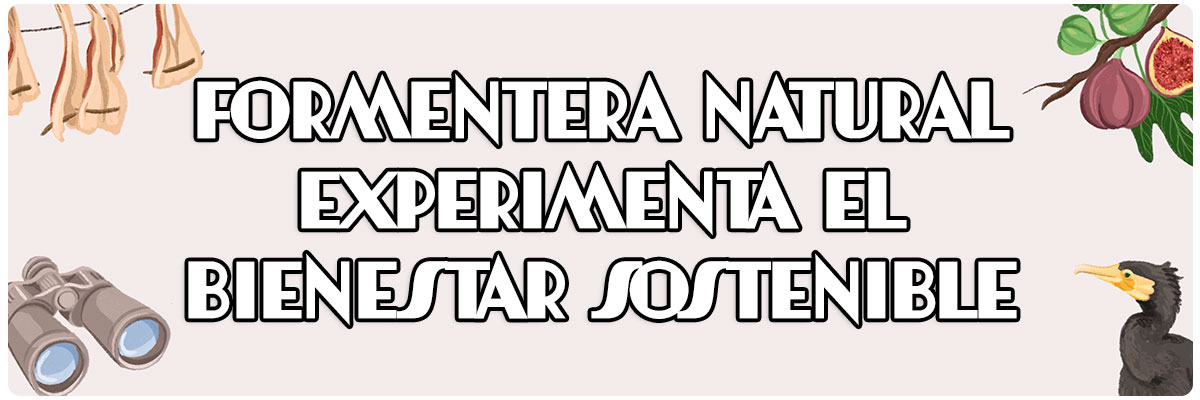 Formentera natural: experimenta el bienestar sostenible